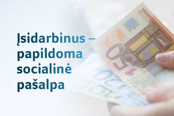 SADM primena: socialinės pašalpos gavėjams įsidarbinus, mokama papildoma socialinė pašalpa